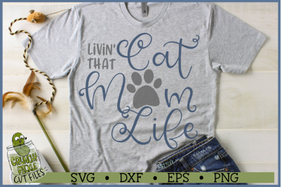 Livin&#039; That Cat Mom Life SVG File