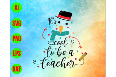 It&amp;&23;039;s cool to be a teacher svg&2C; dxf&2C;eps&2C;png&2C; Digital Download