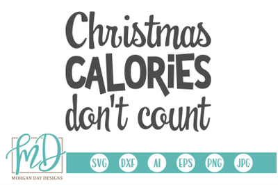 Christmas Calories Don&#039;t Count SVG