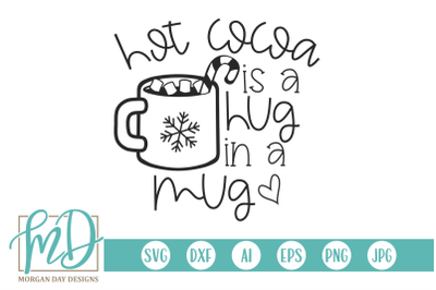 Hot Cocoa Is A Hug In A Mug SVG