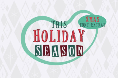 This Holiday Season - Christmas font + Extras!