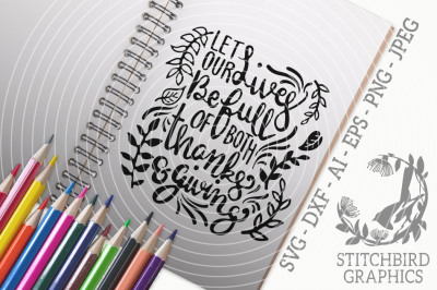 Let Our Lives Be Full Of Thanks And Giving SVG, Silhouette