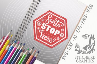 Santa Stop Here SVG, Silhouette Studio, Cricut, Eps, Dxf