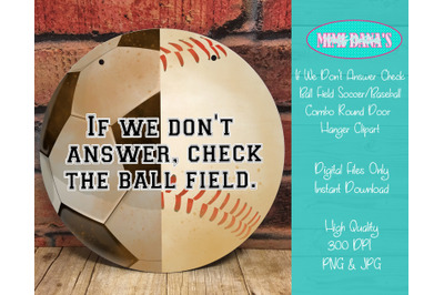If We Don&#039;t Answer, Check The Ball Field Soccer/Baseball Door Hanger C