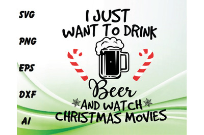 400 3654833 vgr6m2zcdzwbwggqo3se4kuelm9kczkm6enufq55 i just want to drink beer and watch christmas movies svg dxf eps png