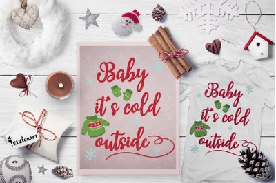 Baby it&#039;s cold outside, Winter, Christmas SVG