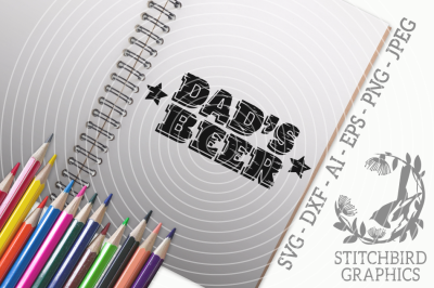 Dad&#039;s Beer SVG, Silhouette Studio, Cricut, Eps, Dxf, AI, PNG, JPEG