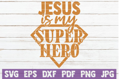 Jesus Is My Super Hero