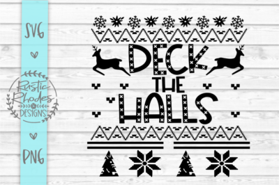 Deck the Halls Christmas Sweater SVG and PNG Digital Cut File
