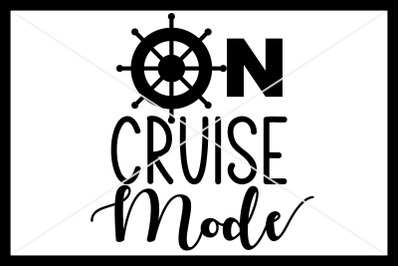 On Cruise Mode SVG, Instant download, Cut File