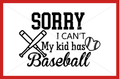 Sorry I can&#039;t my kid has Baseball SVG, Instant download, Cut file
