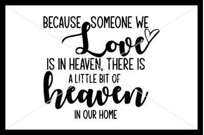 Because Someone We Love Is In Heaven, Instant Download, Cricut