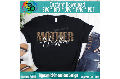 Mother Hustler SVG, Leopard, Momlife SVG, Mom Svg, Mother Svg, Hustle