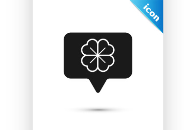 Black Four leaf clover in speech bubble icon isolated on white backgro