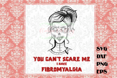 Can&#039;t Scare Me-Fibromyalgia
