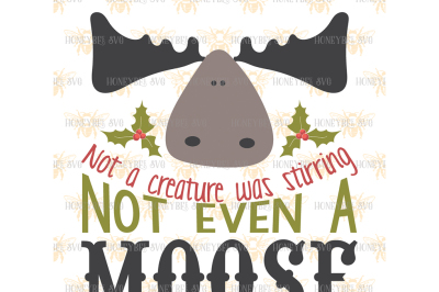 Not a Creature Was Stirring Not Even A Moose