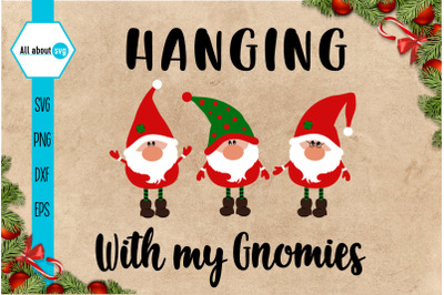Hanging With My Gnomies Svg