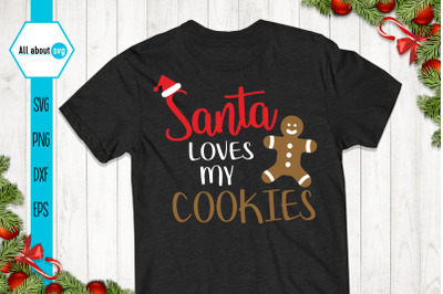 Santa Loves My Cookies Chrstmas Svg