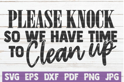 Please Knock So We Have Time To Clean Up