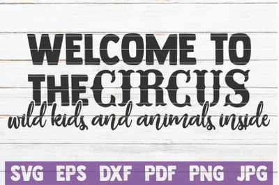 Welcome To The Circus Wild Kids And Animals Inside