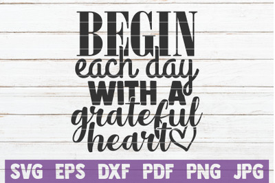 Begin Each Day With A Grateful Heart