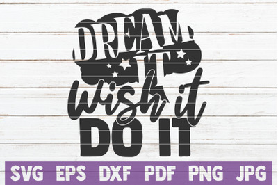 Dream It Wish It Do It