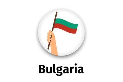 Bulgaria flag in hand, round icon