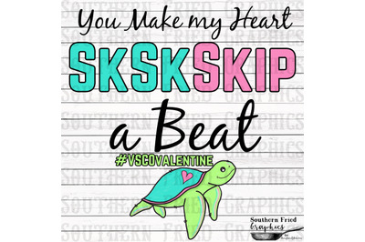 You Make my Heart SkSkSkip a Beat