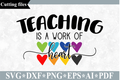 Teaching is a work of heart SVG, Teacher / School cut file
