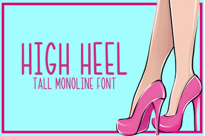 High Heel - A Tall Monoline Font