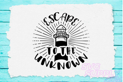 Escape to the unknown svg design for adventure shirt