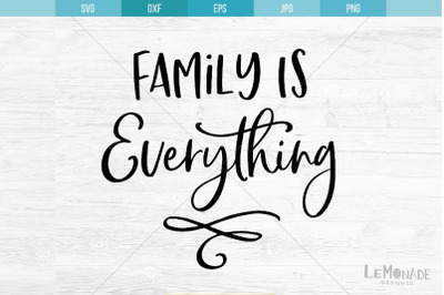 Family Is Everything SVG, Cut File, Cutting File