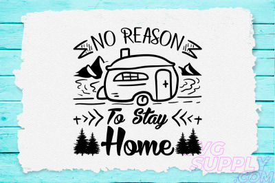 No reason to stay home svg design for adventure print