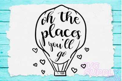 Oh places you&#039;ll go svg design for adventure print