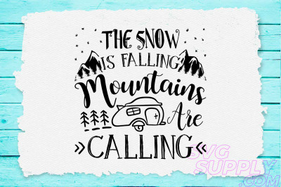 The snow is falling mountains are calling svg design for adventure pri