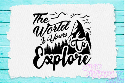 The world is yours svg design for adventure print