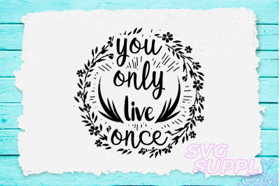 You only live once svg design for adventure shirt