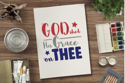 God shed his grace on thee svg file for 4th july tshirt