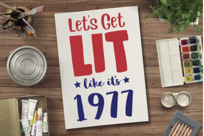 Let&#039;s get lit like it&#039;s 1977 svg file for 4th july tshirt
