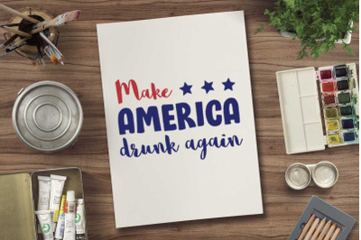 Make america drunk again svg file for 4th july tshirt