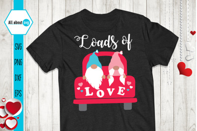 Loads Of Love Svg, valentines Gnomes Svg