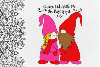 Gnome Old With Me - Gnome Valentine Svg Design