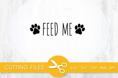 Feed Me SVG, PNG, EPS, DXF, Cut File