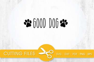 Good Dog  SVG, PNG, EPS, DXF, Cut File