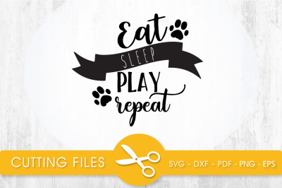 Eat sleep play repeat SVG, PNG, EPS, DXF, Cut File