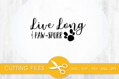 Live Long Paw - Spurr  SVG, PNG, EPS, DXF, Cut File