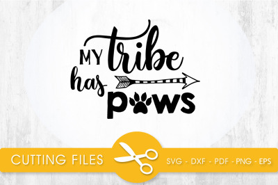 My Tribe has Paws SVG, PNG, EPS, DXF, Cut File