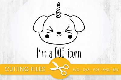 Im a DOG-icorn  SVG, PNG, EPS, DXF, Cut File