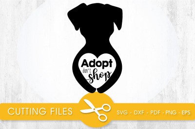 Adopt don&#039;t Shop  SVG, PNG, EPS, DXF, Cut File