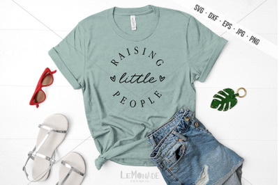 Raising Little People SVG, Mama T-shirt SVG, Mom SVG